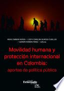 Movilidad humana y protección internacional en Colombia: aportes de política pública