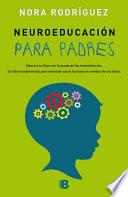 Libro Neuroeducacion Para Padres: Educa a Tus Hijos Con La Ayuda de Las Neurociencias / Neuroeducation