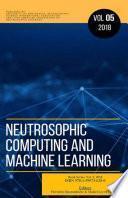 Libro Neutrosophic Computing and Machine Learning (NCML): An lnternational Book Series in lnformation Science and Engineering. Volume 5/2019