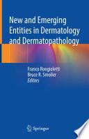 Libro New and Emerging Entities in Dermatology and Dermatopathology