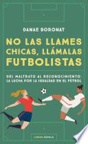 Libro No las llames chicas, llámalas futbolistas