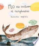 Libro No Me Invitaron Al Cumpleaños