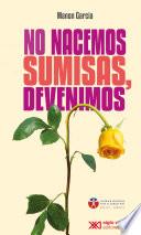 Libro No nacemos sumisas, devenimos