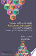 Libro Nuevas instituciones de democracia participativa en América Latina: la voz y sus consecuencias
