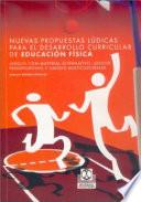Libro NUEVAS PROPUESTAS LÚDICAS PARA EL DESARROLLO CURRICULAR DE EDUCACIÓN FÍSICA