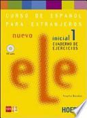 Libro Nuevo ele. Curso de espanol para extranjeros. Inicial 1. Cuaderno de ejercicios. Con CD Audio