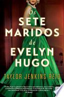 Libro Os Sete Maridos de Evelyn Hugo