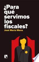 Libro ¿Para qué servimos los fiscales?