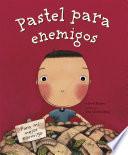 Libro Pastel para enemigos (Enemy Pie Spanish language edition)