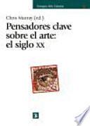 Libro Pensadores clave sobre el arte: el siglo XX