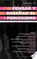 Libro Pensar y enseñar el periodismo: la mutación de contar historias de la realidad