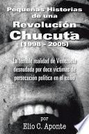 Libro Pequeas Historias de una Revolucin Chucuta (1998 - 2005)