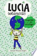 Libro Peques. Lucía Solamente ¡Experta en reciclaje!