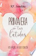 Libro Primavera en tus latidos (Dos amores, un solo corazón 2)