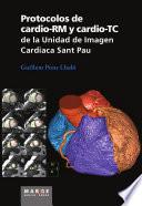 Libro Protocolos de cardio-RM y cardio-TC de la Unidad de Imagen Cardíaca Sant Pau