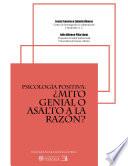 Libro Psicología Positiva: ¿Mito genial o asalto a la razón?