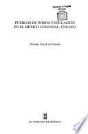 Libro Pueblos de indios y educación en el México Colonial, 1750-1821