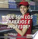 Libro ¿Qué Son Los Trabajos e Ingresos? (What Are Jobs and Earnings?)