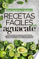 Libro Recetas Faciles Con Aguacate