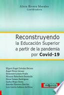 Libro Reconstruyendo la Educación Superior a partir de la pandemia por Covid-19