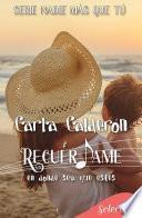 Libro Recuérdame. En donde sea que estés (Serie Nadie más que tú 4)