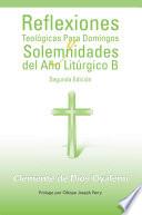 Libro Reflexiones Teologicas Para Domingos y Solemnidades del Ano Liturgico B