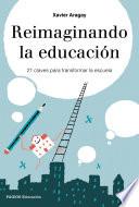 Libro Reimaginando la educación