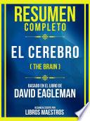 Libro Resumen Completo - El Cerebro (The Brain) - Basado En El Libro De David Eagleman