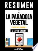 Libro Resumen De La Paradoja Vegetal (The Plant Paradox) – De Steven Gundry
