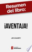 Libro Resumen del libro ¡Aventaja! de Jim Champy