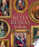 Reyes y reinas de Espaa / Kings and Queens of Spain