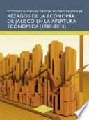 Libro Rezagos de la economía de Jalisco en la apertura económica (1980-2015)