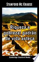 Libro Riqueza e pobreza: padrão de vida asteca