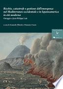 Libro Rischio, catastrofe e gestione dell’emergenza nel Mediterraneo occidentale e in Ispanoamerica in età moderna : omaggio a Jean-Philippe Luis