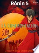 Libro Ronin 5 - La confrontación