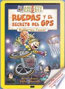 Ruedas y el secreto del GPS (Col. Anizeto Calzeta)
