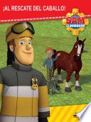 Libro Sam el Bombero - ¡Al rescate del caballo!