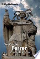 Libro San Vicente Ferrer, su mundo y su vida