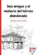 Libro Seis amigos y el misterio del hórreo abandonado