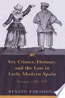 Libro Sex Crimes, Honour, and the Law in Early Modern Spain