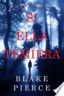 Libro Si ella temiera (Un misterio de Kate Wise - Libro 6)