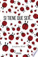 Libro Si tiene que ser...