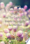 Libro Si tienes Confusión y Vacío en Tu Corazón, Busca la Luz de la Verdad (II)
