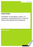 Libro Sin Rumbo: el naturalismo zoliano y el pesimismo schopenhaueriano en vista del destino determinado del protagonista