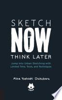 Libro Sketch Now, Think Later