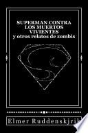 Libro Superman contra los muertos vivientes y otros relatos de zombis
