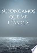 Libro Supongamos que me llamo X