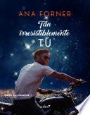 Libro Tan irresistiblemente tú. Tan tú, tan nosotros, 1