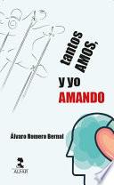 Libro Tantos amos, y yo amando