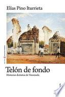 Libro Telón de fondo: Historias distintas de Venezuela